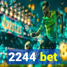 2244 bet